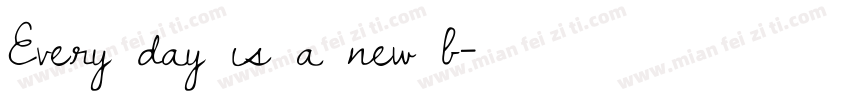 Every day is a new b字体转换